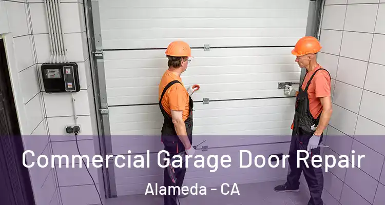  Commercial Garage Door Repair Alameda - CA