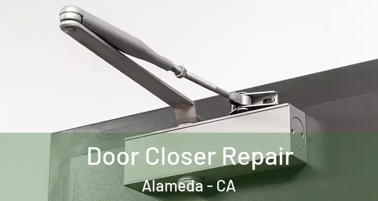  Door Closer Repair Alameda - CA