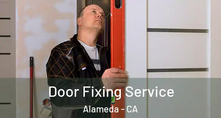  Door Fixing Service Alameda - CA