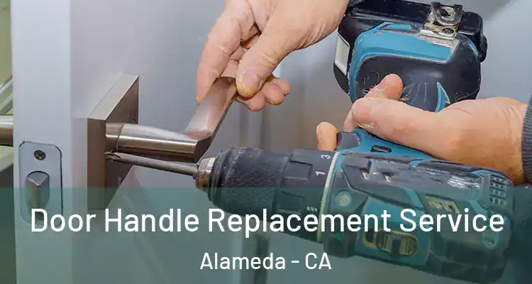  Door Handle Replacement Service Alameda - CA