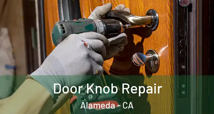  Door Knob Repair Alameda - CA