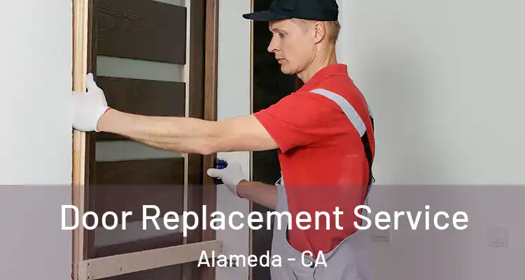  Door Replacement Service Alameda - CA