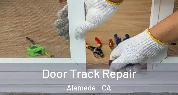  Door Track Repair Alameda - CA