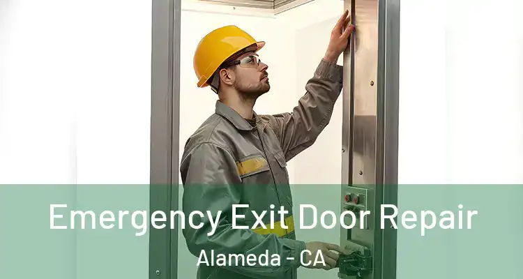  Emergency Exit Door Repair Alameda - CA