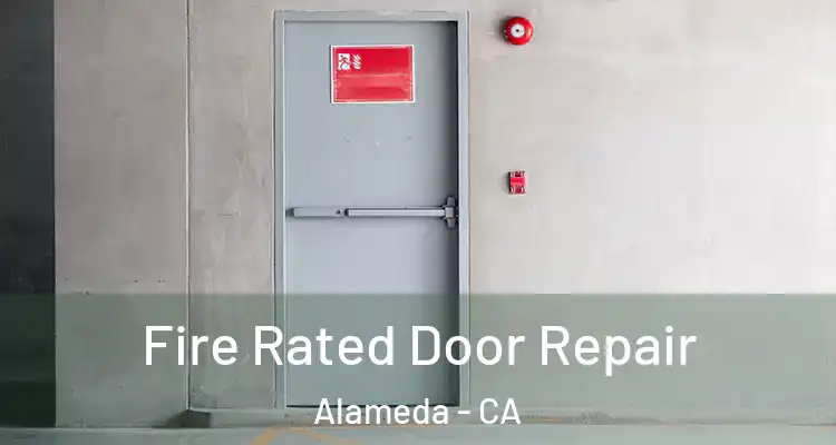  Fire Rated Door Repair Alameda - CA