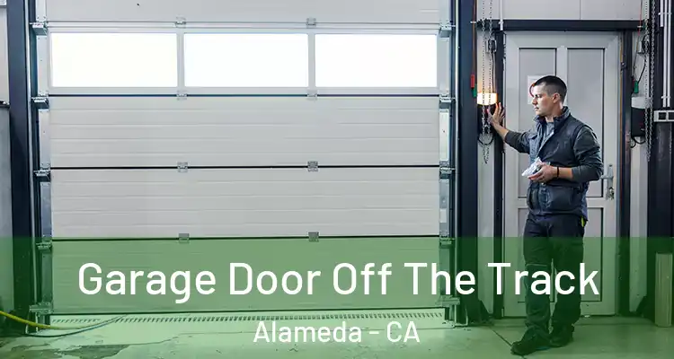  Garage Door Off The Track Alameda - CA