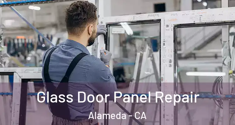 Glass Door Panel Repair Alameda - CA
