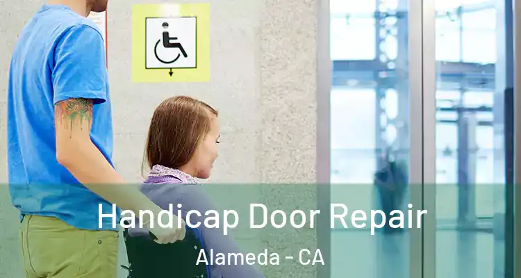  Handicap Door Repair Alameda - CA