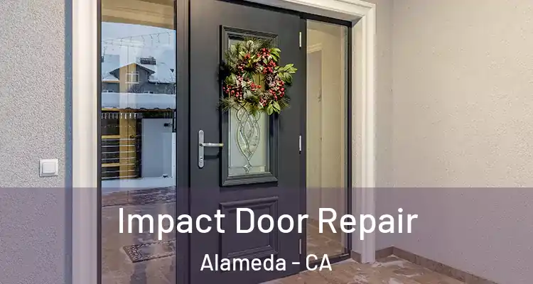  Impact Door Repair Alameda - CA