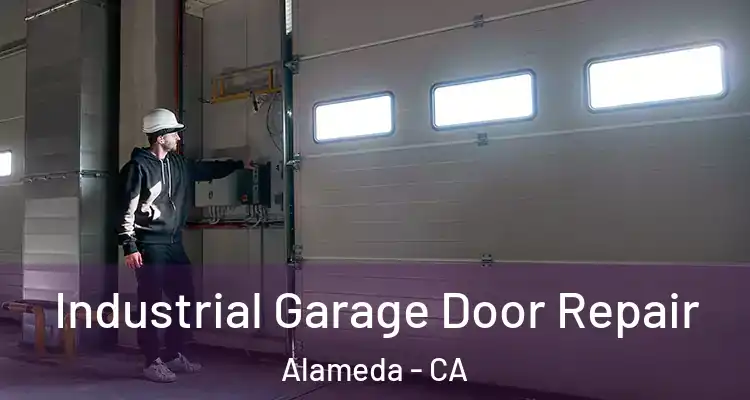  Industrial Garage Door Repair Alameda - CA