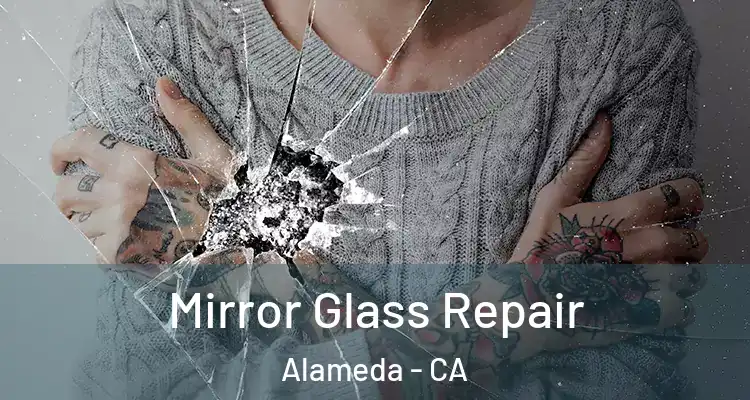  Mirror Glass Repair Alameda - CA