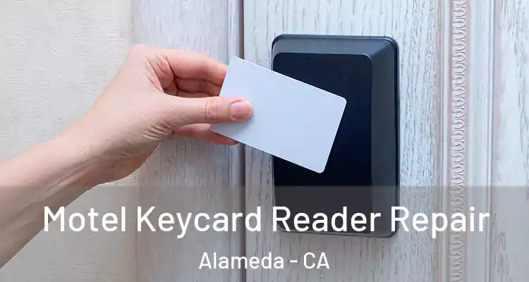  Motel Keycard Reader Repair Alameda - CA
