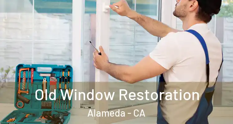  Old Window Restoration Alameda - CA