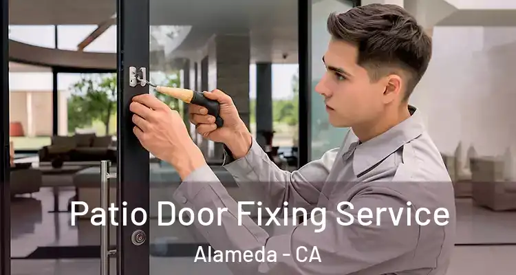  Patio Door Fixing Service Alameda - CA