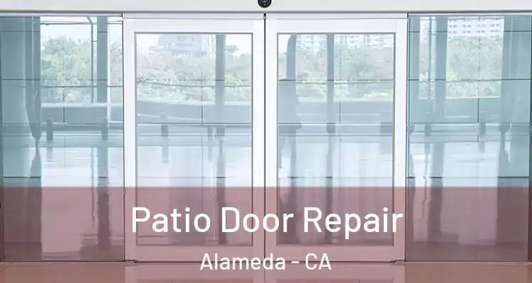  Patio Door Repair Alameda - CA