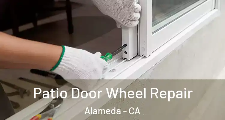  Patio Door Wheel Repair Alameda - CA