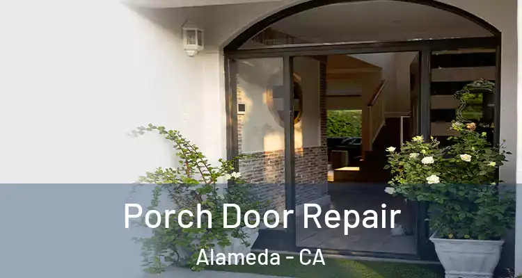  Porch Door Repair Alameda - CA