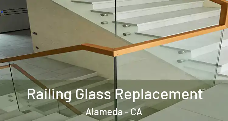  Railing Glass Replacement Alameda - CA