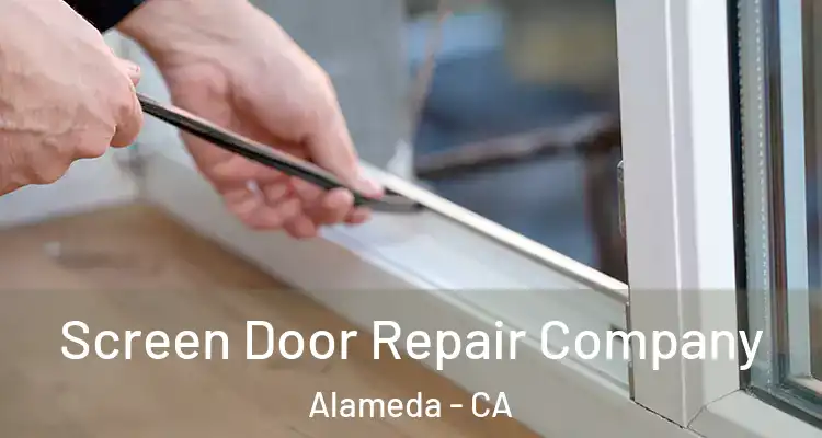  Screen Door Repair Company Alameda - CA