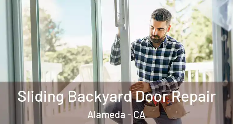  Sliding Backyard Door Repair Alameda - CA