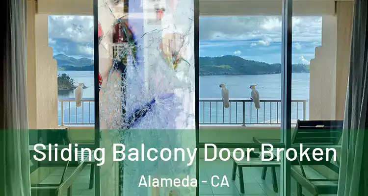  Sliding Balcony Door Broken Alameda - CA