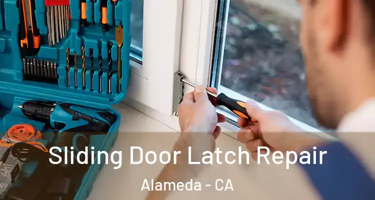  Sliding Door Latch Repair Alameda - CA