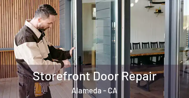 Storefront Door Repair Alameda - CA